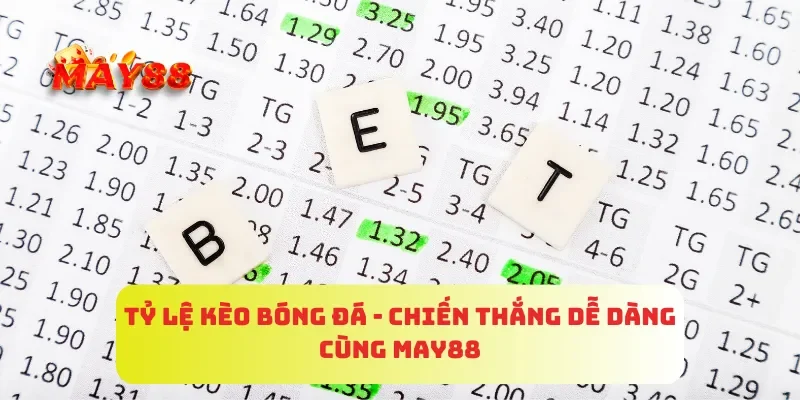 Tỷ lệ kèo bóng đá - Chiến thắng dễ dàng cùng MAY88 1 Tỷ lệ kèo bóng đá - Chiến thắng dễ dàng cùng MAY88